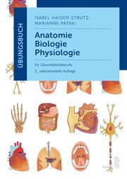Übungsbuch Anatomie - Biologie - Physiologie Haider-Strutz, Isabel/Pataki, Marianne 9783708920412
