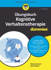 Übungsbuch Kognitive Verhaltenstherapie für Dummies Branch, Rhena/Willson, Rob 9783527720170