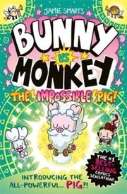Bunny vs Monkey: The Impossible Pig Smart, Jamie 9781788453004