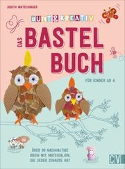 Bunt & kreativ - Das Bastelbuch für Kinder Watschinger, Judith 9783841102119