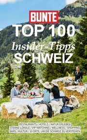 BUNTE TOP 100 Insider-Tipps Schweiz  9783982172422