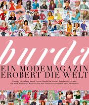 Burda: Ein Modemagazin erobert die Welt Verlag Aenne Burda 9783889781765