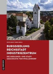 Burgsiedlung, Reichsstadt, Industriezentrum Edwin Ernst Weber 9783839205532