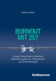 Burnout mit 25? Wilken, Beate (Dr.) 9783170435957