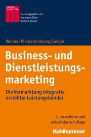 Business- und Dienstleistungsmarketing Weiber, Rolf (Univ.-Prof. Dr.)/Kleinaltenkamp, Michael (Univ.-Prof. a. 9783170362987