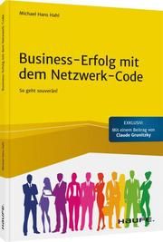 Business-Erfolg mit dem Netzwerk-Code Hahl, Michael Hans 9783648147641