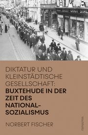 Buxtehude in der Zeit des Nationalsozialismus Fischer, Norbert 9783529087042