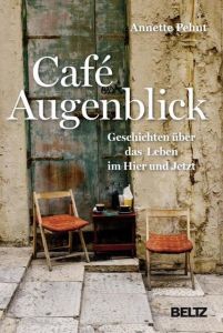 Café Augenblick Pehnt, Annette 9783407865410