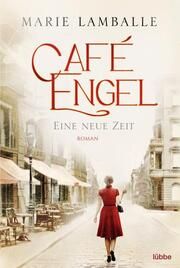 Café Engel - Eine neue Zeit Lamballe, Marie 9783404177486
