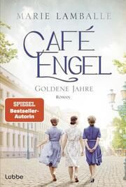 Café Engel - Goldene Jahre Lamballe, Marie 9783404193264