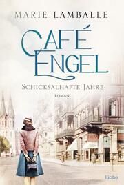 Café Engel - Schicksalhafte Jahre Lamballe, Marie 9783404178339