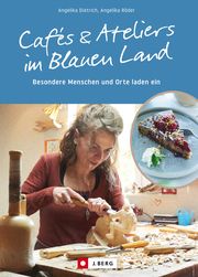 Cafés und Ateliers im Blauen Land Dietrich, Angelika 9783862468430