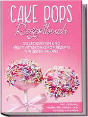 Cake Pops Rezeptbuch Halangk, Marie 9783969306604