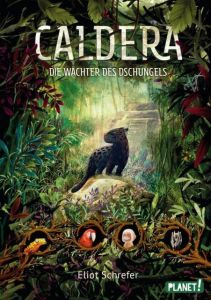 Caldera - Die Wächter des Dschungels Schrefer, Eliot 9783522506069
