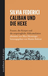 Caliban und die Hexe Federici, Silvia 9783854766704