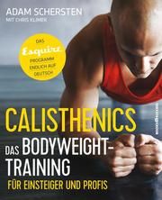 Calisthenics - Das Bodyweight-Training für Einsteiger und Profis Schersten, Adam/Klimek, Chris 9783864705243