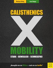 Calisthenics X Mobility König, Monique/Staege, Leon 9783840376399
