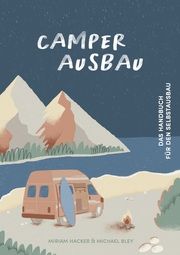 Camper Ausbau Hacker, Miriam/Bley, Michael 9783000721779