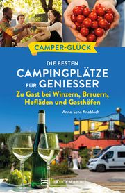 Camper-Glück Die besten Campingplätze für Genießer Knobloch, Anna-Lena 9783734325953