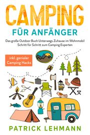 Camping für Anfänger Lehmann, Patrick 9783969670804