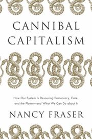 Cannibal Capitalism Fraser, Nancy 9781839761232