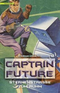 Captain Future - Sternenstraße zum Ruhm Hamilton, Edmond 9783944720630