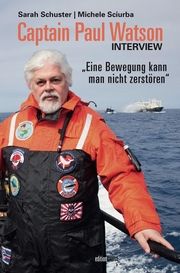 Captain Paul Watson Interview Schuster, Sarah/Sciurba, Michele/Watson, Paul 9783945400944