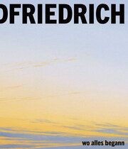 Caspar David Friedrich Friedrich, Caspar David 9783954988297