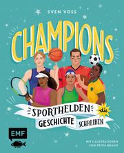 Champions - Sporthelden, die Geschichte schreiben Voss, Sven 9783745907605