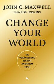 Change Your World Maxwell, John C/Hoskins, Rob 9783038482444