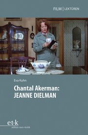 Chantal Akerman: JEANNE DIELMAN Kuhn, Eva 9783967079975