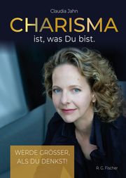 Charisma ist, was Du bist Jahn, Claudia 9783830119463