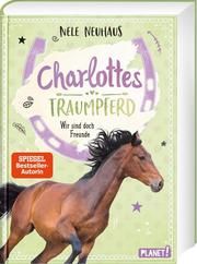 Charlottes Traumpferd - Wir sind doch Freunde Neuhaus, Nele 9783522506557