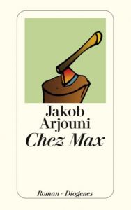 Chez Max Arjouni, Jakob 9783257236514