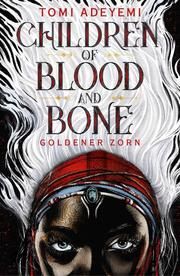 Children of Blood and Bone - Goldener Zorn Adeyemi, Tomi 9783841440297
