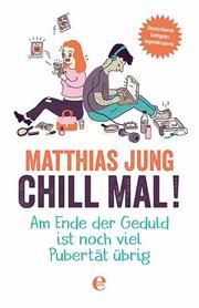 Chill mal! Jung, Matthias 9783841906090