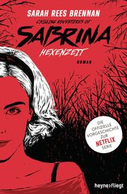 Chilling Adventures of Sabrina: Hexenzeit Brennan, Sarah Rees 9783453272545