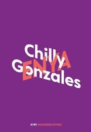 Chilly Gonzales über Enya Gonzales, Chilly 9783462000139