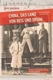 China, das Land von Reis und Opium Yablonska, Sofia 9783966750127