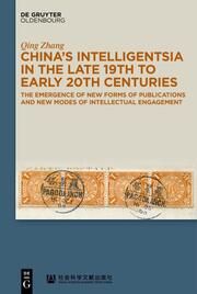 Chinas Intelligentsia in the Late 19th to Early 20th Centuries Zhang, Qing 9783110657197