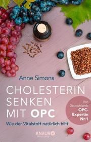 Cholesterin senken mit OPC Simons, Anne 9783426658871