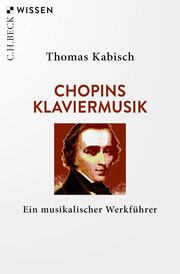 Chopins Klaviermusik Kabisch, Thomas 9783406765230