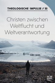 Christen zwischen Weltflucht und Weltverantwortung Wilfrid Haubeck/Wolfgang Heinrichs 9783862581030