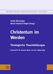 Christentum im Werden. Festschrift für Konrad Stock zum 80. Geburtstag André Munzinger/Bernd Harbeck-Pingel 9783374068821