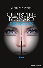 Christine Bernard. Die Zeugin Vieten, Michael E 9783740783747