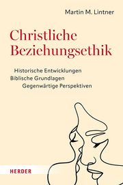 Christliche Beziehungsethik Lintner, Martin M 9783451392740