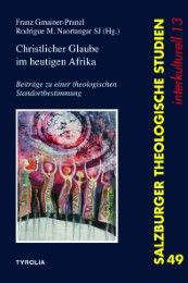 Christlicher Glaube im heutigen Afrika Franz Gmainer-Pranzl (Univ.-Prof. DDr.)/Rodrigue M Naortangar SJ/Renat 9783702232894