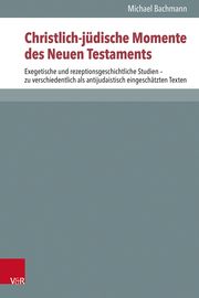 Christlich-jüdische Momente des Neuen Testaments Bachmann, Michael 9783525500798