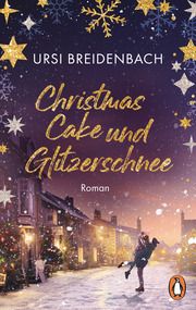 Christmas Cake und Glitzerschnee Breidenbach, Ursi 9783328110972