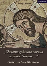 'Christus geht uns voraus in jenen Garten ...' Ottemann, Christian 9783946083788